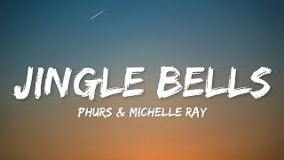 Phurs & Michelle Ray - Jingle Bells Lyrics