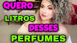 Perfumes tão perfeitos, que queria ter tonéis deles em casa