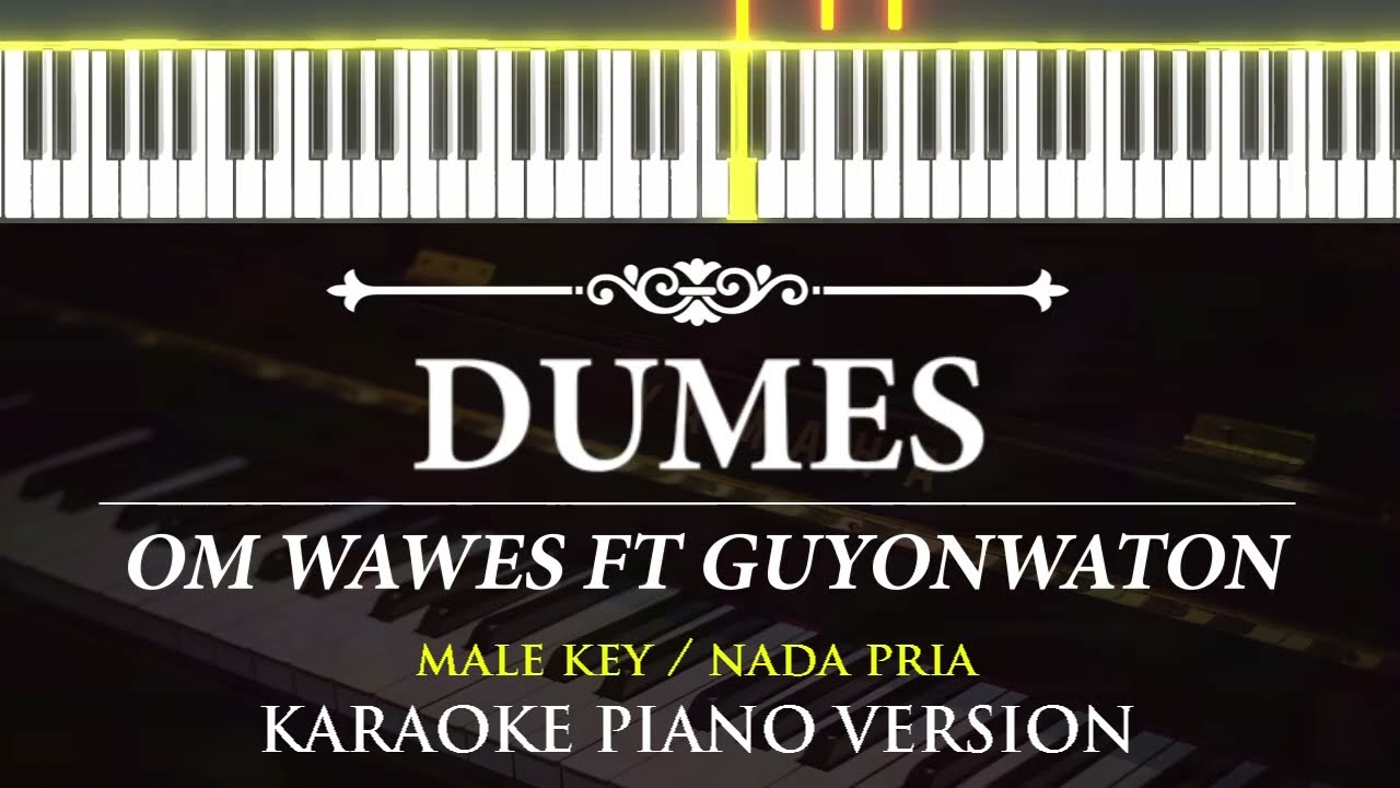 Dumes - Om Wawes FT GuyonWaton ( KARAOKE PIANO - MALE KEY  )