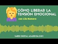 😊 Cómo liberar las tensiones emocionales | SaberDigitalAcademia.com