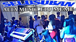 ALTA MUSIC SELUSUBAN BARENG FDJ MEME VJ HOYA AYI ARR PAADIN TAB & ATAPANDI