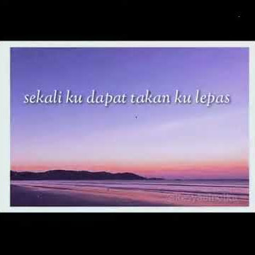 Story wa ( Sekali ku dapat  takan ku lepas)