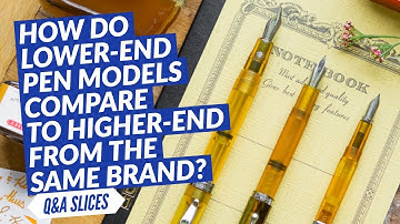 Goulet Pens Q&A Slices: How do lower-end pen models compare to higher-end from the same brand?