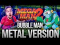 Mega Man II Bubble Man Goes Harder METAL VERSION
