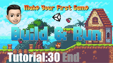 Unity2018教程 Your First Game|入门Tutorial:30 End 游戏生成Build