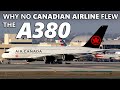 Why No Canadian Airline Bought The A380