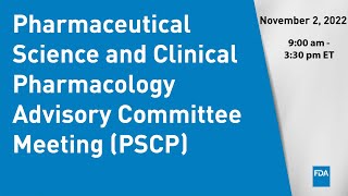 Pharmaceutical Science and Clinical Pharmacology Advisory Committee Meeting (PSCP)
