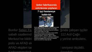 ŞEKER FABRİKASIINDA ZEHİRLENME.. #sondakika #magazin #gündem #haber #sondakikahaberleri