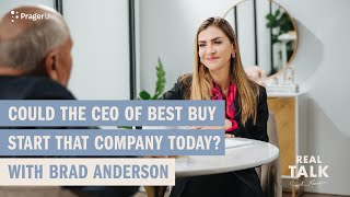 Could the CEO of Best Buy Start That Company Today? | Real Talk