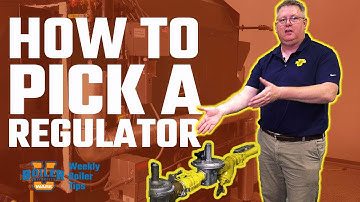 How to Pick The Right Regulator for Your System - Weekly Boiler Tip