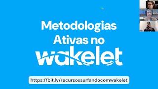 Metodologias Ativas no Wakelet by Wakelet 123 views 6 months ago 1 hour, 5 minutes