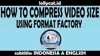 [Complete] How To Compress Video Size Using Format Factory