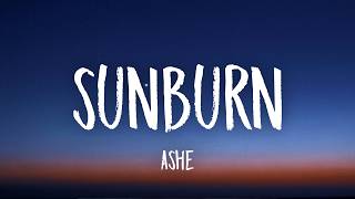 Information Ashe - Sunburn (Lyrics) Update