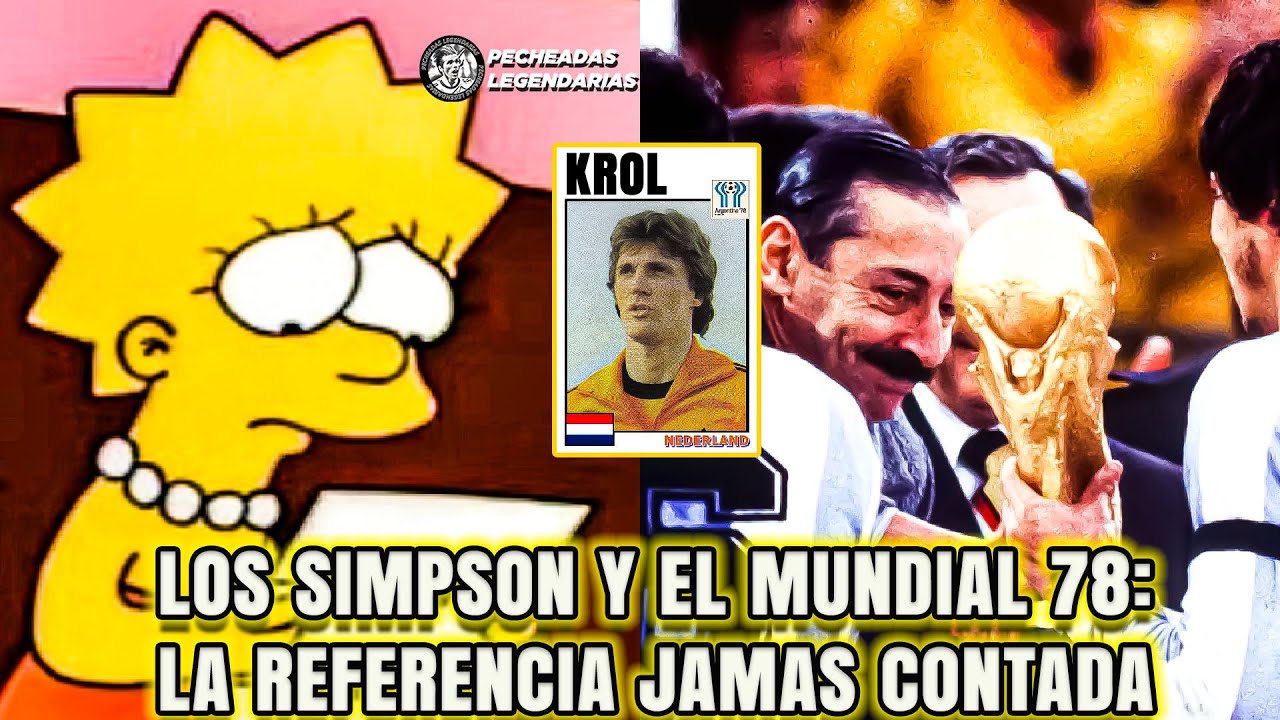 LOS SIMPSON Y EL MUNDIAL 78: La referencia jamas contada
