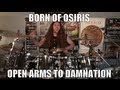 Born of Osiris - Open Arms To Damnation DRUMS