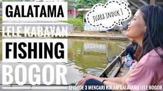 Eps.3 Mencari Kolam Galatama Lele di Bogor || Kolam Kabayan Fishing Bogor