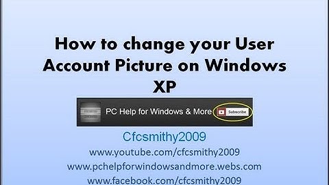 How to change your User Account Picture on Windows XP