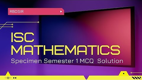 ।Solution of ISC Class 12 Maths Specimen Paper।MCQ