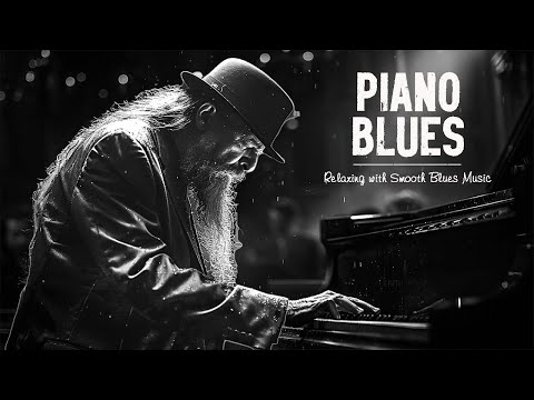 Piano Blues Music - Relaxing Whiskey Blues and Soulful Instrumental | Best Of Slow Blues
