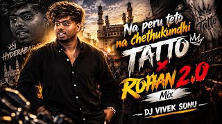 NA PERU TETTO NA CHETHUKUNDHI TATTO × ROHAN 2.0 MIX DJ VIVEK SONU