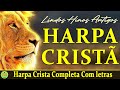 Louvores Da Harpa Cristã - Harpa Crista Completa Com letras - Harpa Cristã As Melhores 2024