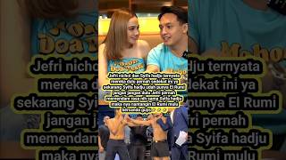 💥 Dulu Dekat! Jefri Nichol & Syifa Hadju Sebelum Syifa Sama El Rumi 😱