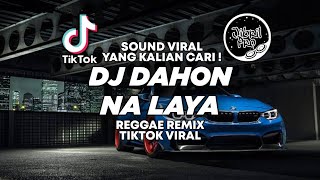 DJ DAHON NA LAYA REMIX - DJ REGGAE VIRAL TIKTOK 2024 FULL BASS GLERR ! Jibril Pro Version