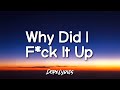 Daniel Heyn - Why Did I F*ck It Up (Lyrics) 🎵