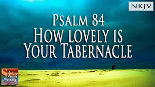 Psalm 84 Song (NKJV) "How Lovely is Your Tabernacle" (Esther Mui) chords