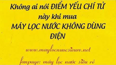 HƯỚNG DẪN LẮP ĐẶT MÁY LỌC NƯỚC KHÔNG DÙNG ĐIỆN.