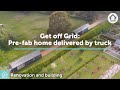 Prefab home delivered by truck  get off grid  realestatecomau