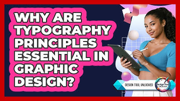 Why Are Typography Principles Essential In Graphic Design? - Design Tool Unlocked