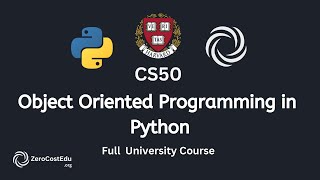 CS50’s Object Oriented Programming in Python - Full University Course