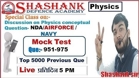 Physics Mock Test Que:- (951-975) l Physics By Shashank Sir l @shashankdefenceacademymathura