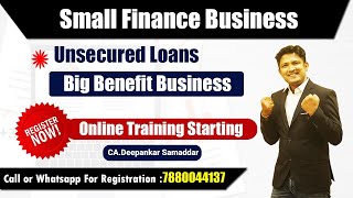 Small Finance Business I Unsecured Loan  I Online Training Starting I Register Now @ 7880044137