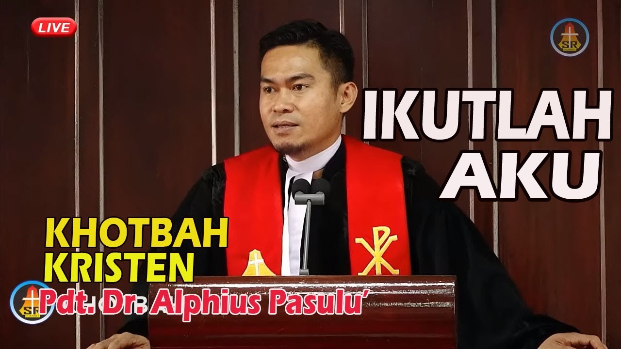 Khotbah Kristen | Ikutlah AKU | Pdt. Dr. Alphius Pasulu'