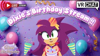 Dixie's Birthday Stream!!