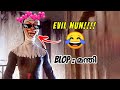 I played evil nun   blop cutz funny