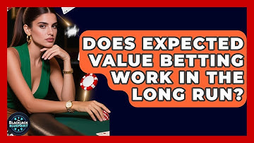 Does Expected Value Betting Work In The Long Run? - The Blackjack Blueprint