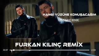 Semicenk - Hangi Yüzüne Konuşacağım (Furkan Kılınç Remix)