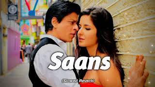Saans [ Slowed + Reverb ] Mohit Chauhan,Shreya Ghoshal | Song Place 1