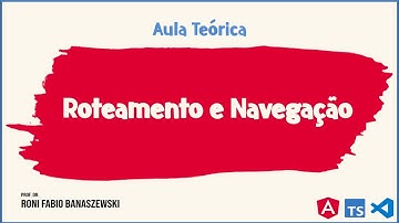 Roteamento e Navegação em Angular
