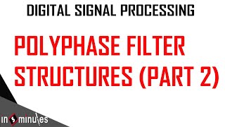 ModGen_Vid_95_Polyphase Filter Structures (Part 2)