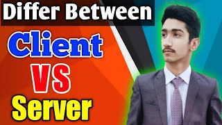 Client Vs Server || What Is The Difference Between Clients And Server? || Client And Server Model