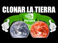 ¿Por qué NVIDIA está clonando la Tierra?