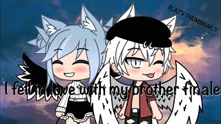 I fell in love with my brother finale//Gay and straight love story 13+// ((READ THE DESCRIPTION))