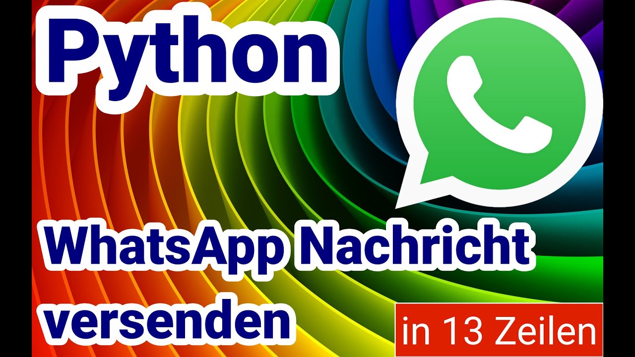  New Python Tutorial, #52 WhatsApp-Nachricht versenden