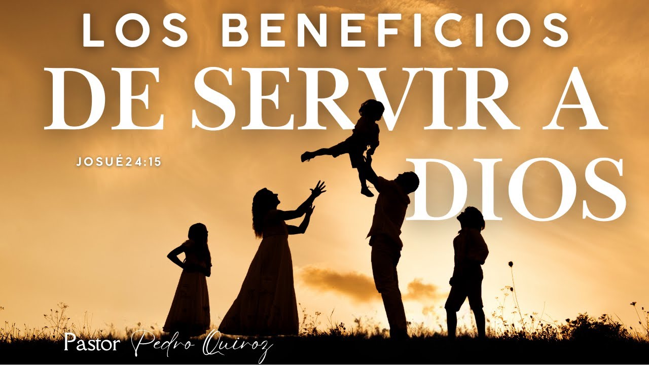 Los Beneficios de Servir a Dios - Servicio De Jubilo. - YouTube