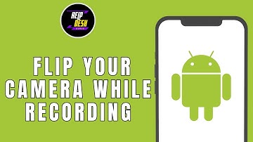HOW TO FLIP YOUR CAMERA WHILE RECORDING VIDEO ON ANDROID