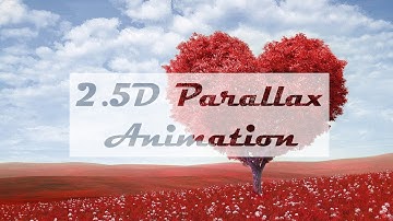 2.5 D PARALLAX- ANIMATED STILL PHOTOS
